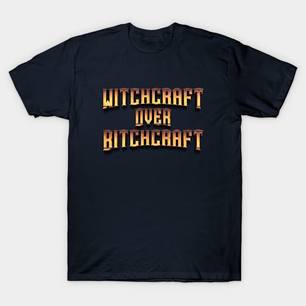 Witchcraft over Bitchcraft - Halloween special T-Shirt by The lantern girl